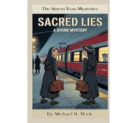 Sacred Lies: A Sisters Voss Cozy Mystery - Two Nun Sleuths, Ancient Church Secrets, and a Race Across Italy