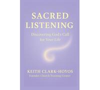 Sacred Listening: Discovering God’s Call for Your Life