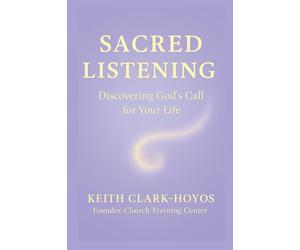 Sacred Listening: Discovering God’s Call for Your Life