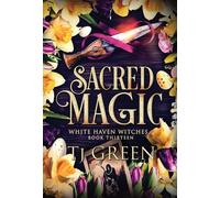 Sacred Magic: Paranormal Witch Mystery: 13 (White Haven Witches)