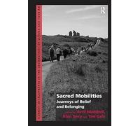 Sacred Mobilities: Journeys of Belief and Belonging