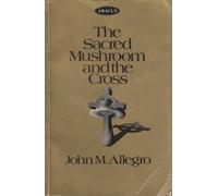 Sacred Mushroom and the Cross (Abacus Books)
