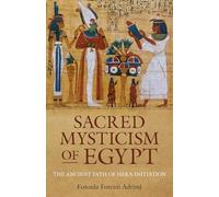 Sacred Mysticism of Egypt : The Ancient Path of HEKA Initiation