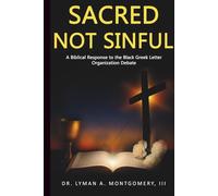 Sacred Not Sinful: A Biblical Response to the Black Greek Letter Organizations Debate