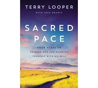 Sacred Pace: Four Steps to Hearing God and Aligning Yourself With His Will
