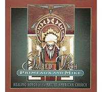 Sacred Path: Healing Songs of the Native American Church