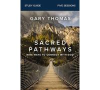 Sacred Pathways Bible Study Guide: Nine Ways to Connect with God