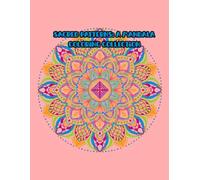 Sacred patterns: A mandala coloring collection