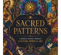 Sacred Patterns: A Mindful Journey Through Culture, Spirit & Art-52 Beautiful Colouring Pages for Relaxation & Inner Peace