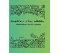 Sacred Patterns - Emerald Edition. Full-Page Square Mandalas for Deep Focus & Creative Calm (Sacred Mandalas Collection)