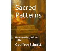 Sacred Patterns: Understanding Leviticus Today.