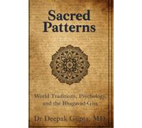 Sacred Patterns: World Traditions, Psychology, and the Bhagavad-Gita