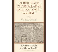 Sacred Places in Comparative (Post-)Colonial Writing: From Alexandria to Gondar