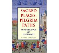 Sacred Places, Pilgrim Paths: An Anthology of Pilgrimage
