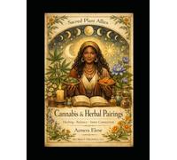 Sacred Plant Allies: Cannabis & Herbal Pairings for Healing, Balance & Inner Connection