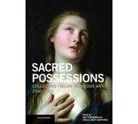 Sacred Possessions (Issues & Debates): Collecting Italian Religious Art, 1500-1900 (Getty Publications - (Yale))
