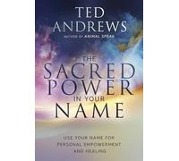 Sacred Power in Your Name, The: Using Your Name for Personal Empowerment and Healing
