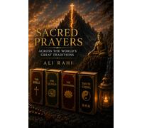Sacred Prayers Across the World’s Great Traditions