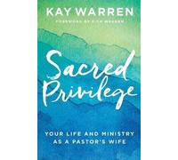 Sacred Privilege, Kay Warren, Paperback
