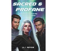 Sacred & Profane: Forbidden Tales from the Inbetween Archives