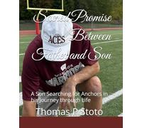Sacred Promise Between Father and Son: A Son Searching for Anchors in his Journey through Life