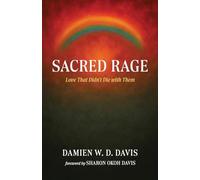 Sacred Rage: Love That Didn't Die with Them