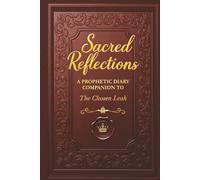 Sacred Reflections: A Prophetic Diary Companion to The Chosen Leah