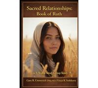 Sacred Relationships: The Book of Ruth