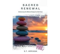 Sacred Renewal: Embracing the Biblical Design for Self-Care (Spirit Fire Life)