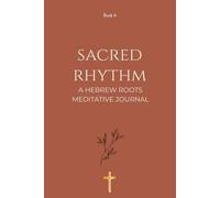 Sacred Rhythm: The Power of Sacred Repetition and Constant Communion with Yeshua to Transform Your Prayer Life and Soul