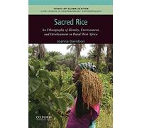 Sacred Rice: An Ethnography of Identity, Environment, and Development in Rural West Africa (Issues of Globalization: Case Studies in Contemporary Anthropology)