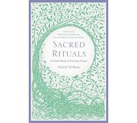 Sacred Rituals: A Simple Book of Everyday Prayer