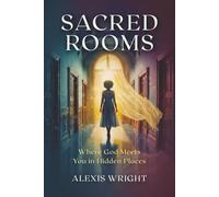 Sacred Rooms: Where God Meets You in Hidden Places