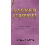 SACRED SCRIBBLES Verses From The Heart: Poetry That Inspires And Transforms