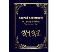 Sacred Scriptures; ACI Study Edition: Torah, 3rd Ed.: The Set-Apart Scriptures of the Nation of Yisrael in Restoration