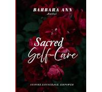 Sacred Self-Care: A 28-Day 4-Week Devotional Journey: #3