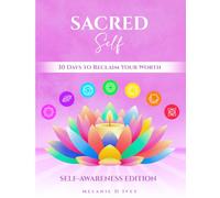 SACRED SELF: SELF-AWARENESS EDITION: 30 DAYS TO RECLAIM YOUR WORTH