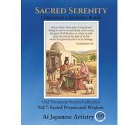 Sacred Serenity: Vol.7: Sacred Prayers and Wisdom: (Old Testament Stories Collection)