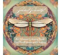Sacred Serinity: A Christian Coloring Book for Mindfulness and Healing