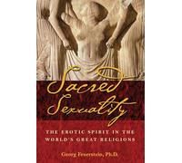Sacred Sexuality: The Erotic Spirit in the Worlds Great Religions