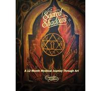 Sacred Shadows: A 12 Month Mystical Journey Through Art