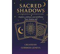 Sacred Shadows: A Guided Journal For Inner Healing