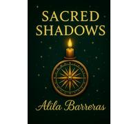 SACRED SHADOWS: SOMBRAS SAGRADAS