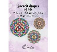 Sacred Shapes of Life: Classic Mandalas