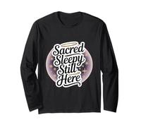 Sacred Sleepy Still Here Funny Spiritual Self-Care Long Sleeve T-Shirt