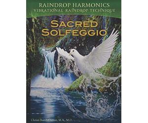 Sacred Solfeggio - Vibrational Raindrop Technique & Raindrop Harmonics