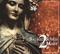 Sacred Songs of Mary 2 by Various Artists