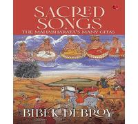 Sacred Songs : The Mahabharata’s Many Gitas