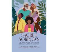 Sacred Sorrows: The Journey of Loss in the African American Context