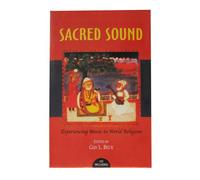 Sacred Sound: Experiencing music in world religions (CD included)